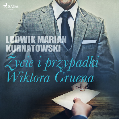 Ludwik Marian Kurnatowski - Życie i przygody Wiktora Gruena