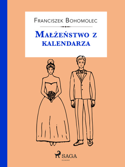 Bohomolec Franciszek — Małżeństwo z kalendarza