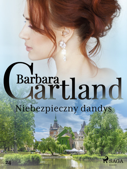 Барбара Картленд - Niebezpieczny dandys - Ponadczasowe historie miłosne Barbary Cartland
