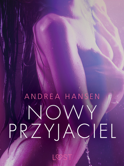 Andrea Hansen - Nowy przyjaciel - opowiadanie erotyczne