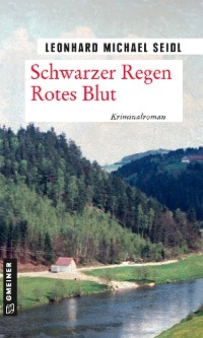 Обложка книги Schwarzer Regen Rotes Blut, Leonhard Michael Seidl