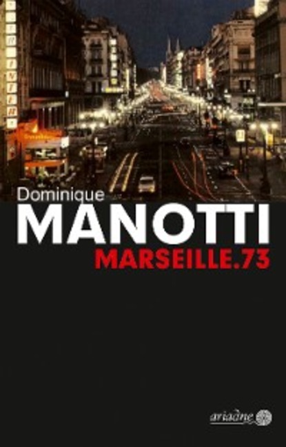 Dominique  Manotti - Marseille.73