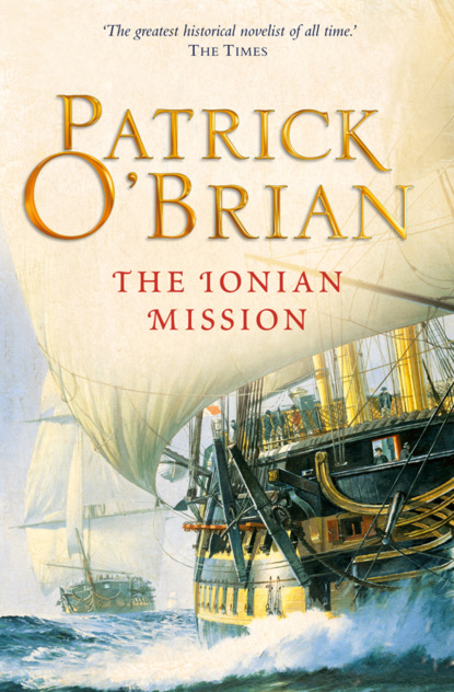 Patrick O’Brian - The Ionian Mission