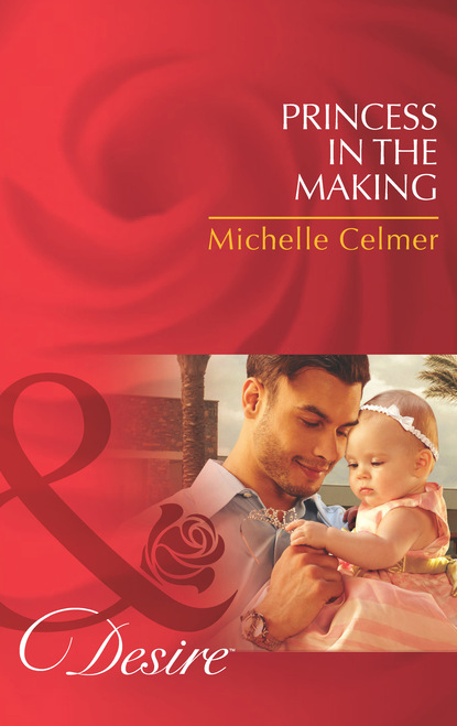 Michelle Celmer - Princess In The Making