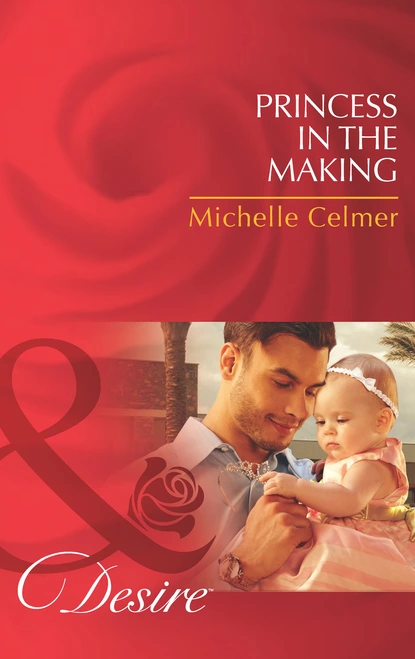 Обложка книги Princess In The Making, Michelle Celmer