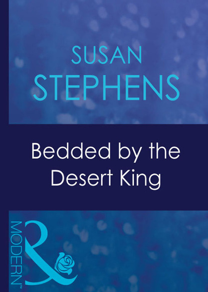 Susan Stephens - Bedded By The Desert King