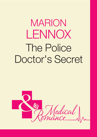 Marion Lennox - The Police Doctor's Secret