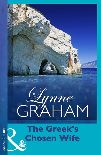 Lynne Graham - The Greek's Chosen Wife
