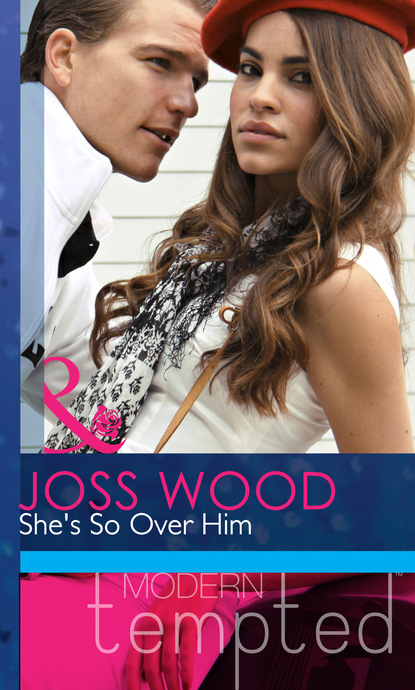 Joss Wood - She's So Over Him