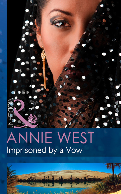 Annie West - Imprisoned By A Vow