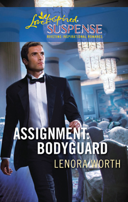 Lenora Worth - Assignment: Bodyguard