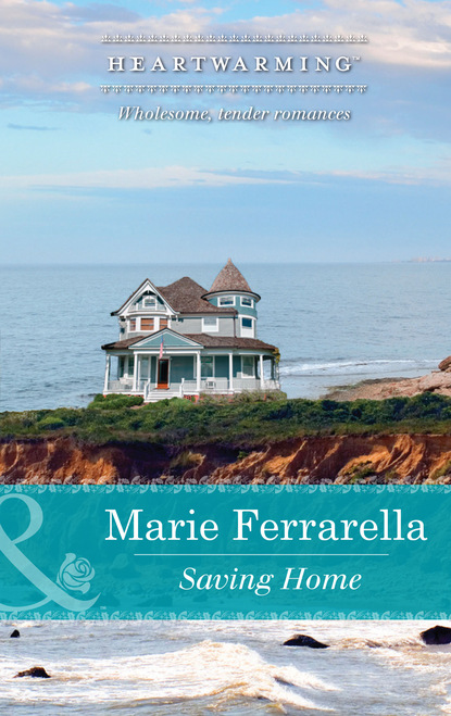 Marie Ferrarella - Saving Home