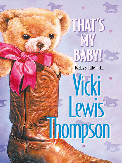 Vicki Lewis Thompson — That's My Baby!