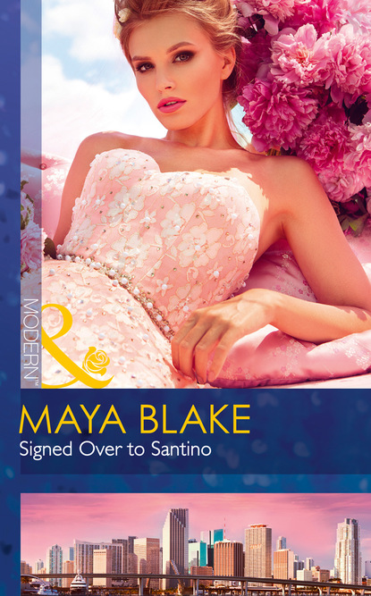 Maya Blake - Signed Over To Santino
