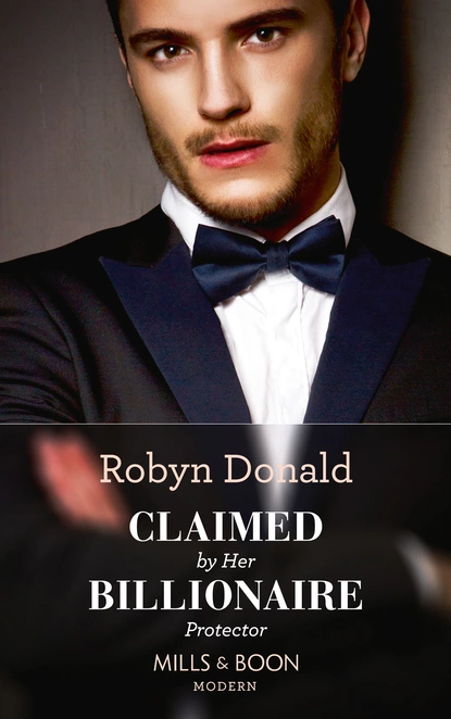 Обложка книги Claimed By Her Billionaire Protector, Robyn Donald