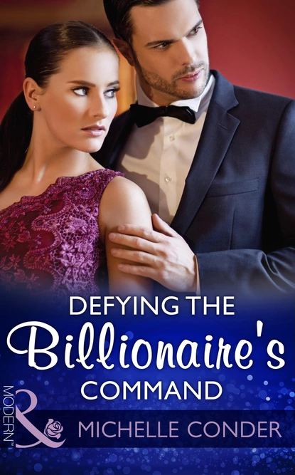 Обложка книги Defying The Billionaire's Command, Michelle Conder