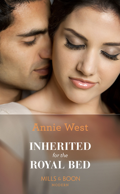 Annie West - Inherited For The Royal Bed