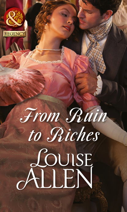 Louise Allen - From Ruin to Riches