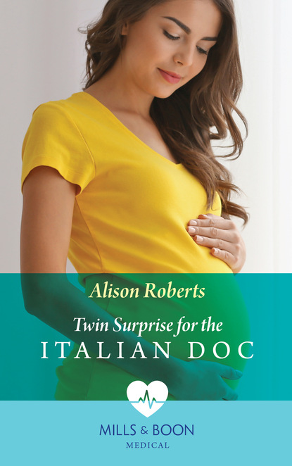 Alison Roberts - Twin Surprise For The Italian Doc