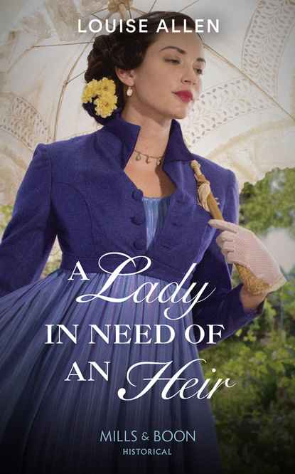 Louise Allen - A Lady In Need Of An Heir