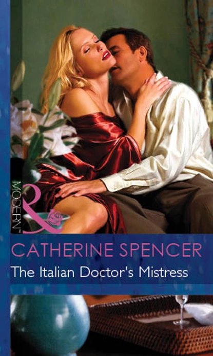 Обложка книги The Italian Doctor's Mistress, Catherine Spencer