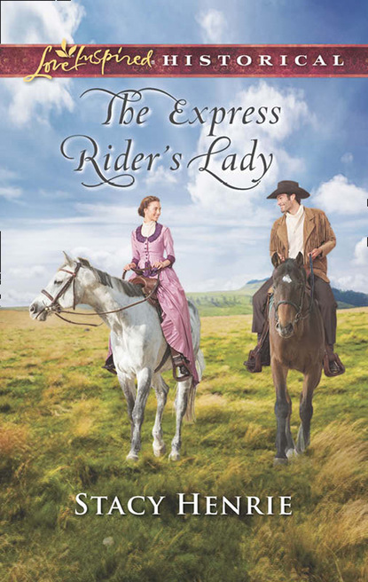 Stacy Henrie - The Express Rider's Lady
