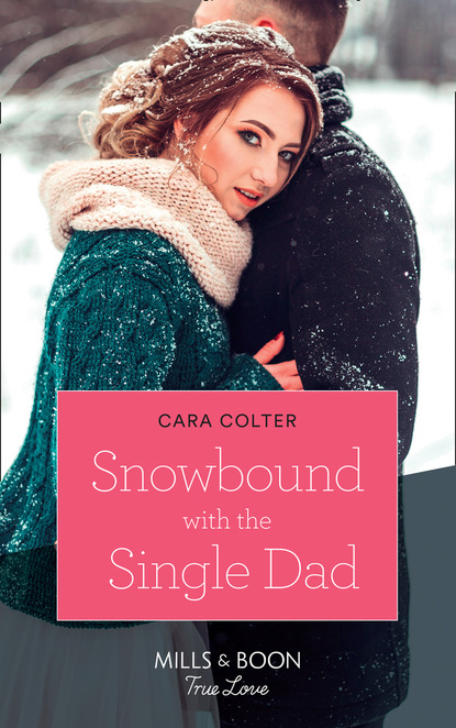 Cara Colter - Snowbound With The Single Dad