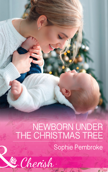 Sophie Pembroke - Newborn Under The Christmas Tree