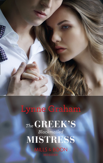 Lynne Graham - The Greek's Blackmailed Mistress