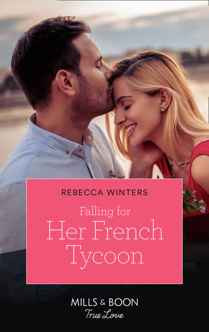 Rebecca Winters - Falling For Her French Tycoon