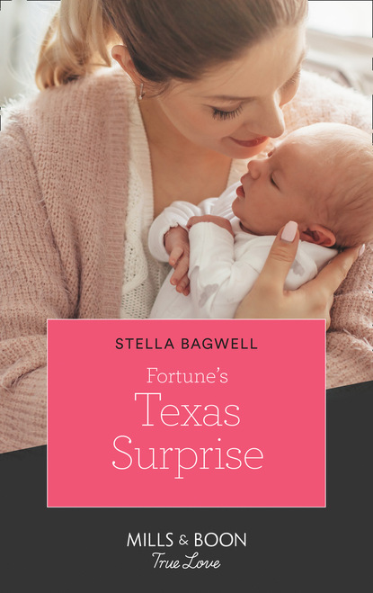 Stella Bagwell - Fortune's Texas Surprise