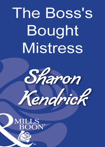 Обложка книги The Boss's Bought Mistress, Sharon Kendrick