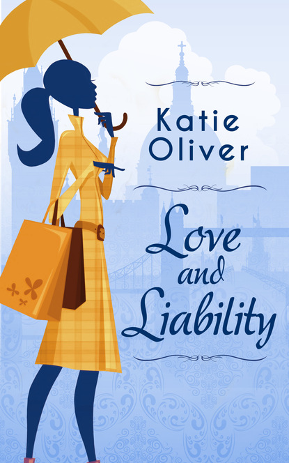 Katie  Oliver - Love And Liability