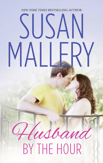 Susan Mallery — Husband By The Hour
