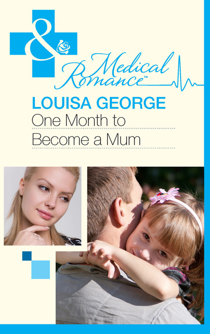 Louisa George - One Month to Become a Mum