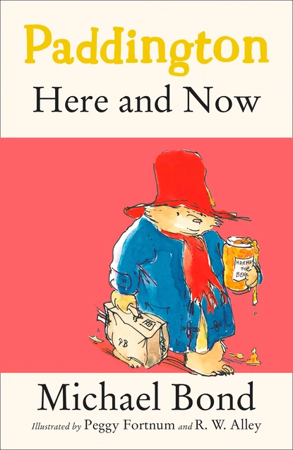 Обложка книги Paddington Here and Now, Michael Bond