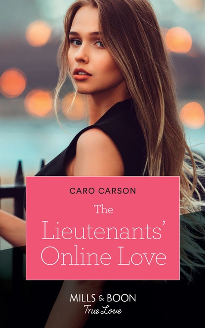 Обложка книги The Lieutenants' Online Love, Caro Carson