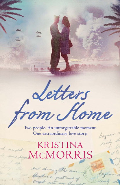 Letters From Home (Kristina  McMorris). 