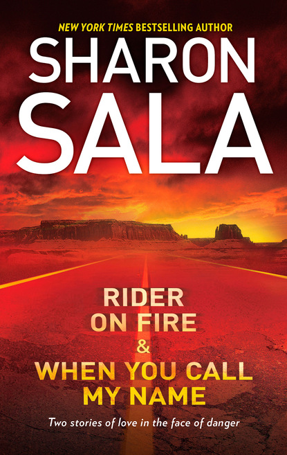 Sharon Sala — Rider on Fire & When You Call My Name
