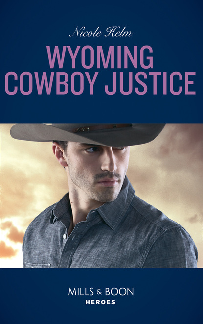Nicole Helm - Wyoming Cowboy Justice