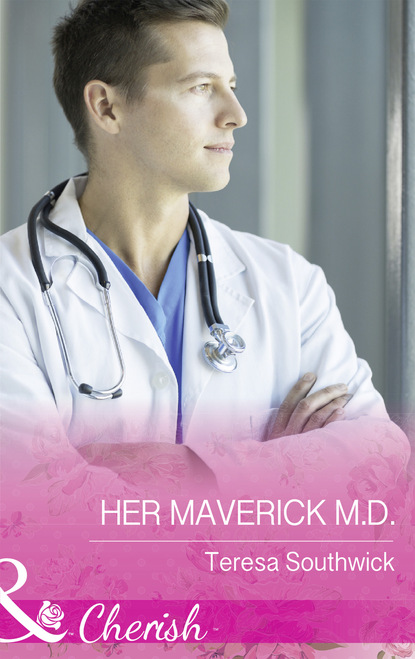 Teresa Southwick - Her Maverick M.d.