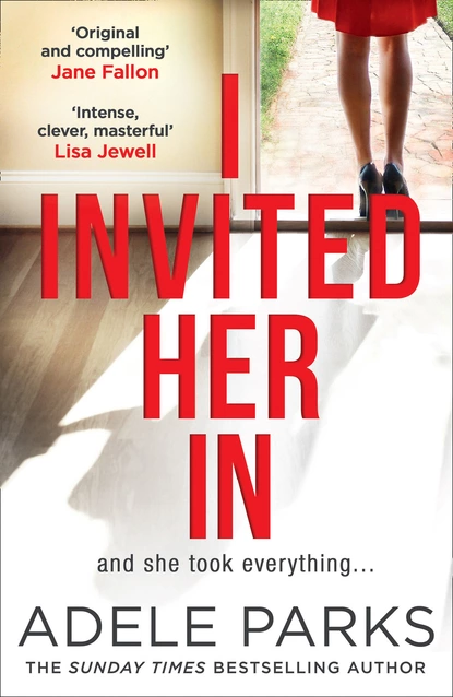 Обложка книги I Invited Her In, Adele Parks