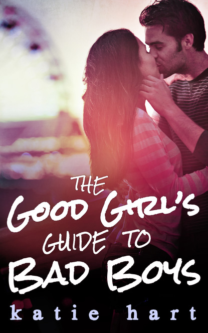 A Good Girls Guide To Bad Boys
