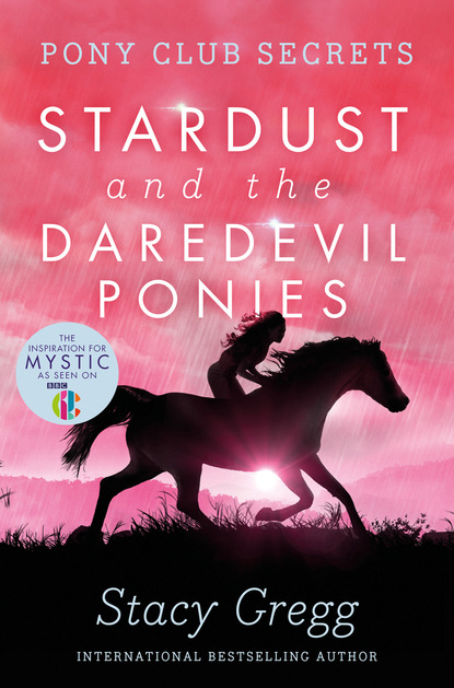 Stacy Gregg - Stardust and the Daredevil Ponies