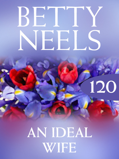 Betty Neels - An Ideal Wife