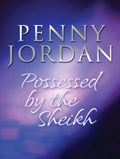 Пенни Джордан - Possessed by the Sheikh