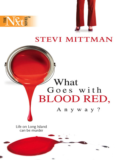 Stevi Mittman - What Goes With Blood Red, Anyway?