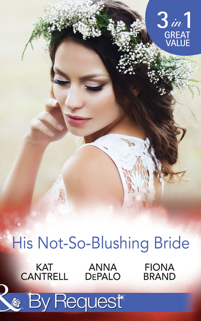 Fiona Brand - His Not-So-Blushing Bride