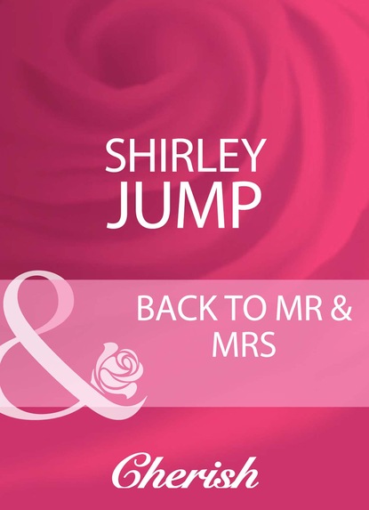 Shirley Jump - Back To Mr & Mrs