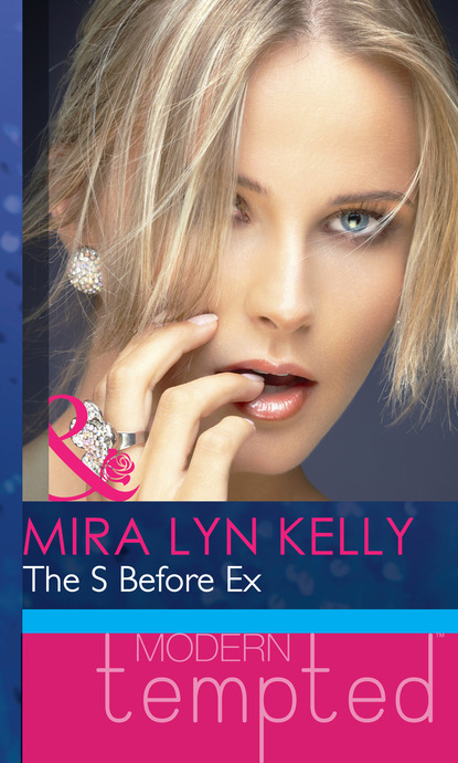 Mira Lyn Kelly - The S Before Ex